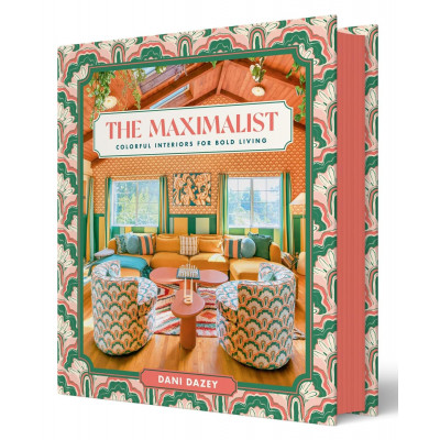 The Maximalist: Colorful Interiors for Bold Living The Maximalist: Colorful Interiors for Bold Living
