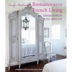 A Romance with French Living: Interiors inspired by classic French style