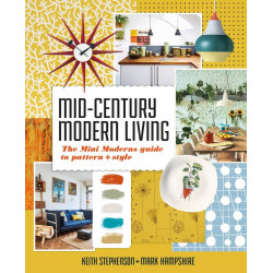 Mid-Century Modern Living: The Mini Modern's Guide to Pattern and Style