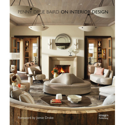 Penny Drue Baird On Interior Design
