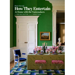 How They Entertain: At Home with the Tastemakers