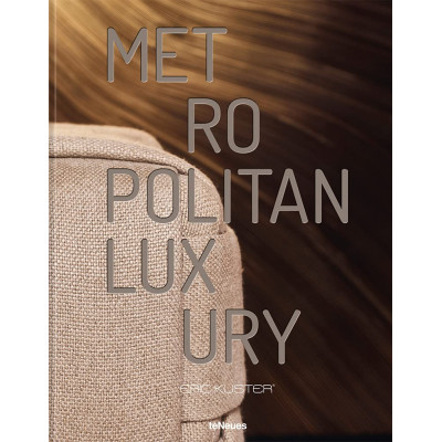 Metropolitan Luxury by Eric Kuster Metropolitan Luxury by Eric Kuster