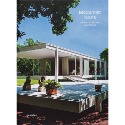 Modernist Icons: Midcentury Houses and Interiors
