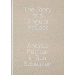 Andrée Putman in San Sebastián: The Story of a Singular Project. (Bilingual edition - English, Spanish)