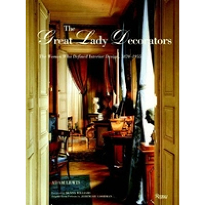 The Great Lady Decorators: Lessons from the Women Who Invented Interior Design (Уценка)