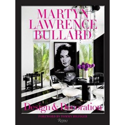 Martyn Lawrence Bullard: Design and Decoration (Уценка)