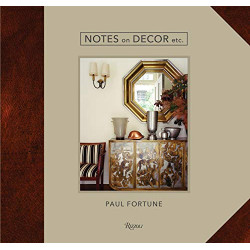 Paul Fortune: Notes On Decor Etc