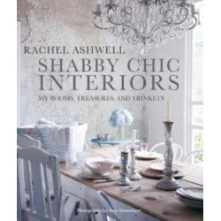 Rachel Ashwell: Shabby Chic Interiors