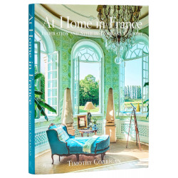 At Home in France: Inspiration and Style in Town and Country