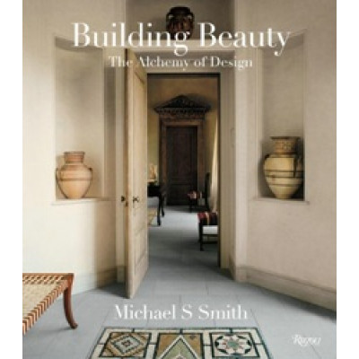Michael S Smith: Building Beauty (Уценка)