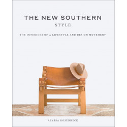 The New Southern Style: The Inspiring Interiors of a Creative Movement