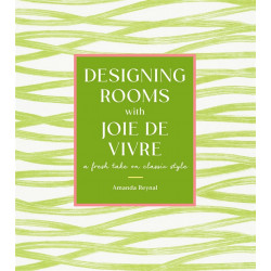 Designing Rooms with Joie de Vivre
