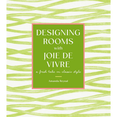 Designing Rooms with Joie de Vivre