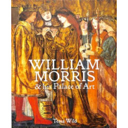 William Morris and his Palace of Art