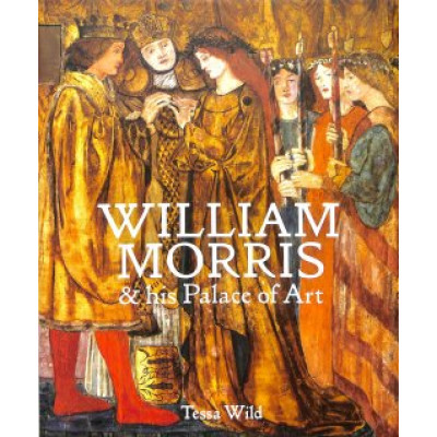 William Morris and his Palace of Art