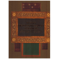 Russian Eighteenth-Century Furniture in the Hermitage Collection