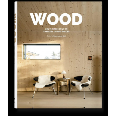 Wood: Cosy Interiors for Timeless Living Spaces