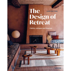 The Design of Retreat: Cabins, Cottages and Hideouts