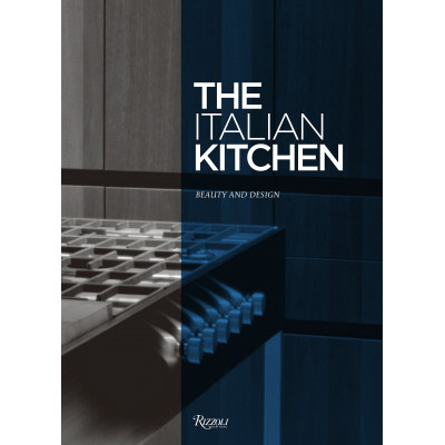 The Italian Kitchen: Beauty and Design