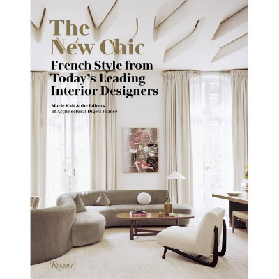 The New Chic: French Style from Today's Leading Designers