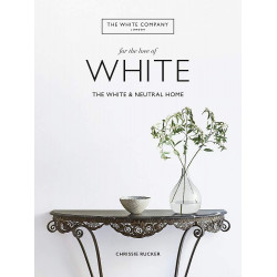 The White Company, For the Love of White: The White & Neutral Home