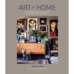 Art at Home: An accessible guide to collecting and curating art in your home