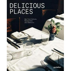 Delicious Places New Food Culture, Restaurants and Interiors