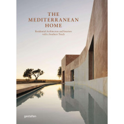 The Mediterranean Home: Residential Architecture and Interiors with a Southern Touch