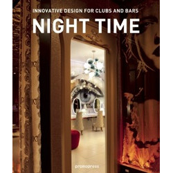 Night Time. Innovative Design for Clubs and Bars
