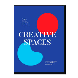 Creative Spaces: People, Homes, and Studios to Inspire