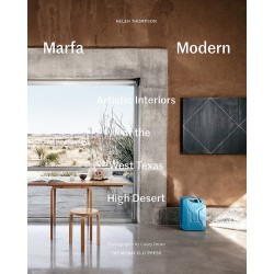 Marfa Modern: Artistic Interiors of the West Texas High Desert