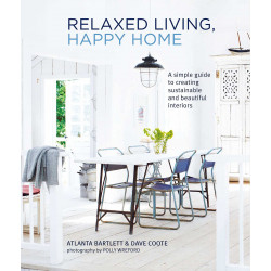 Relaxed Living, Happy Home: A simple guide to creating sustainable and beautiful interiors