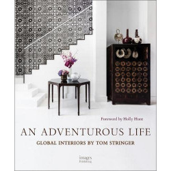 An Adventurous Life - Global Interiors by Tom Stringer