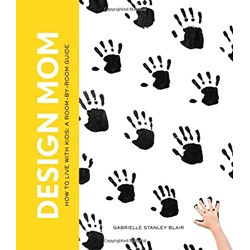 Design Mom: How to Live with Kids
