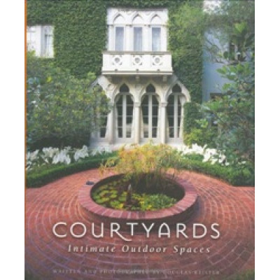 Courtyards: Intimate Outdoor Spaces
