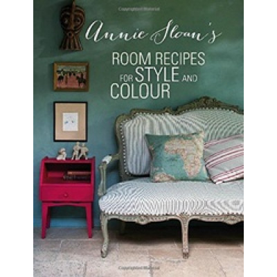 Annie Sloan's Room Recipes for Style and Colour