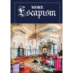 More Escapism: Hotels, Resorts and Gardens around the World by Bill Bensley
