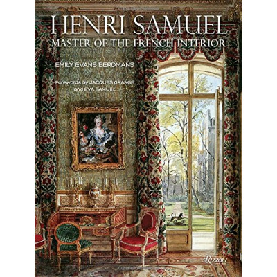 Henri Samuel: Master of the French Interior