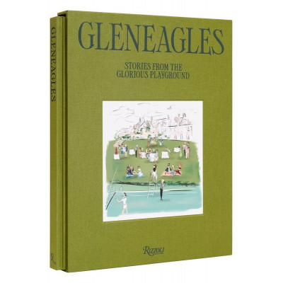 Gleneagles: Stories from the Glorious Playground