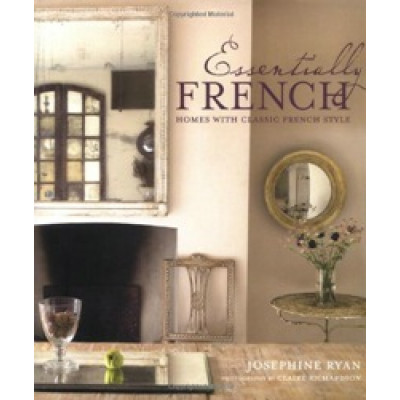 Essentially French: Homes with Classic French Style Essentially French: Homes with Classic French Style