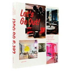 Let's Go Out! Interiors and Architecture for Restaurants and Bars