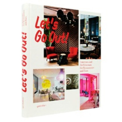 Let's Go Out! Interiors and Architecture for Restaurants and Bars