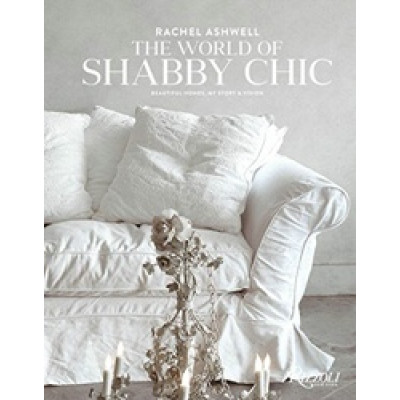 Rachel Ashwell: The World of Shabby Chic (Уценка)