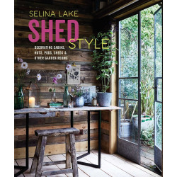 Shed Style: Decorating cabins, huts, pods, sheds & other garden rooms