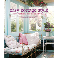 Easy Cottage Style: Comfortable interiors for country living Easy Cottage Style: Comfortable interiors for country living