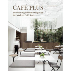 Café Plus: Reinventing Interior Design for the Modern Café Space (Уценка)
