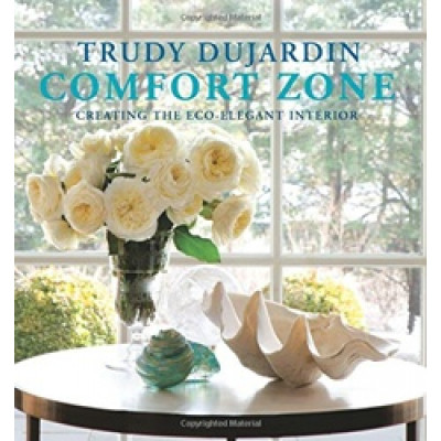 Comfort Zone: Creating the Eco-Elegant Interior (Уценка)