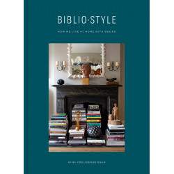 Bibliostyle: How We Live at Home with Books