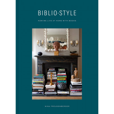 Bibliostyle: How We Live at Home with Books