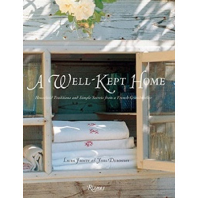 A Well Kept Home: Household Traditions and Simple Secrets from a French Grandmother